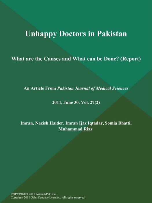 Unhappy Doctors in Pakistan: What are the Causes and What can be Done? (Report)