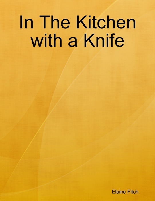 In the Kitchen with a Knife