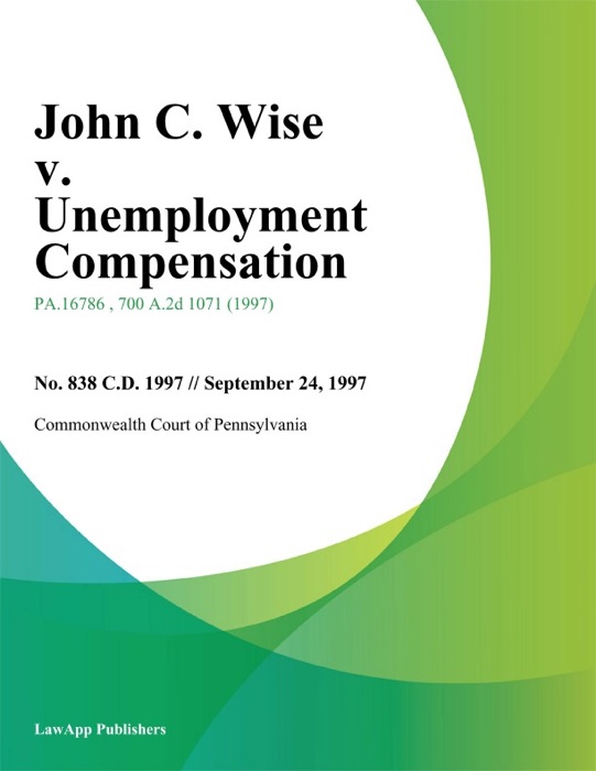 John C. Wise v. Unemployment Compensation