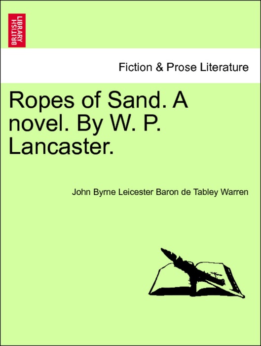 Ropes of Sand. A novel. By W. P. Lancaster. Vol. II.
