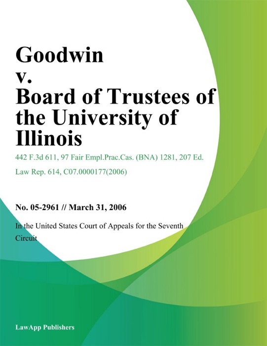 Goodwin v. Board of Trustees of the University of Illinois