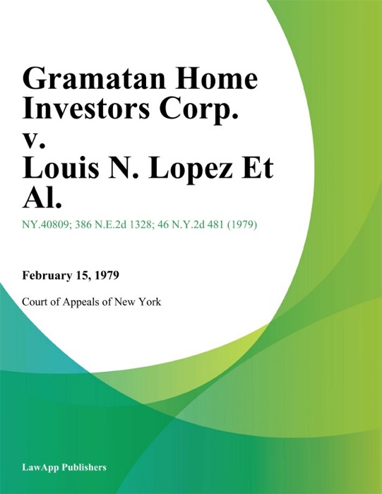 Gramatan Home Investors Corp. v. Louis N. Lopez Et Al.