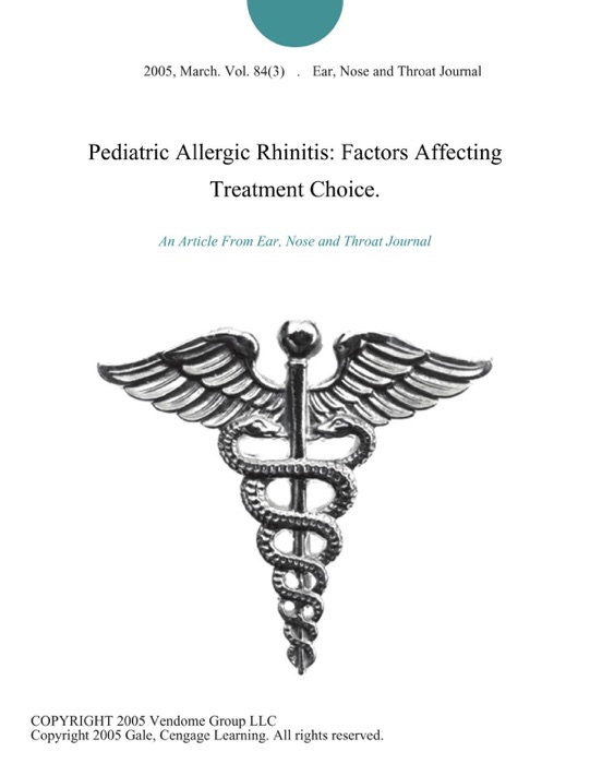Pediatric Allergic Rhinitis: Factors Affecting Treatment Choice.