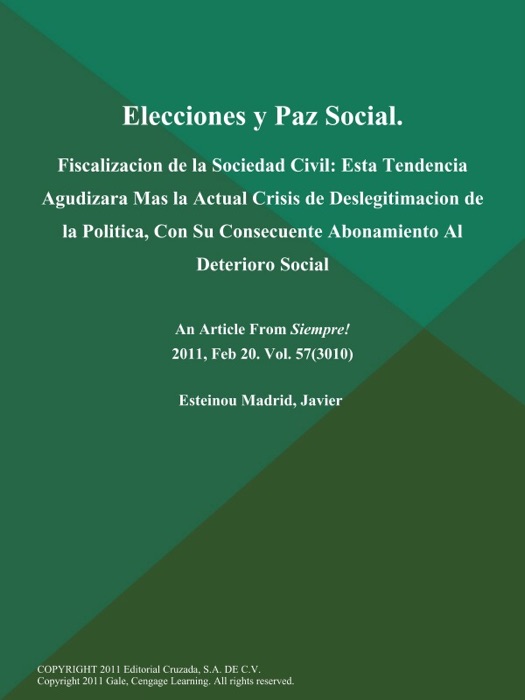 Elecciones y Paz Social: Fiscalizacion de la Sociedad Civil: Esta Tendencia Agudizara Mas la Actual Crisis de Deslegitimacion de la Politica, Con Su Consecuente Abonamiento Al Deterioro Social