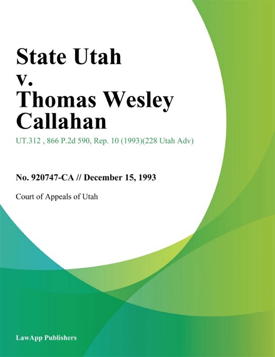 State Utah v. Thomas Wesley Callahan