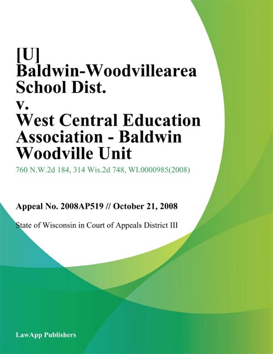 Baldwin-Woodvillearea School Dist. v. West Central Education Association - Baldwin Woodville Unit