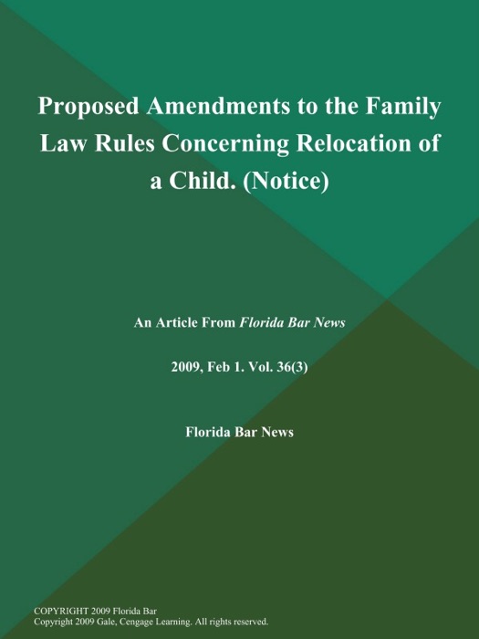 Proposed Amendments to the Family Law Rules Concerning Relocation of a Child (Notice)