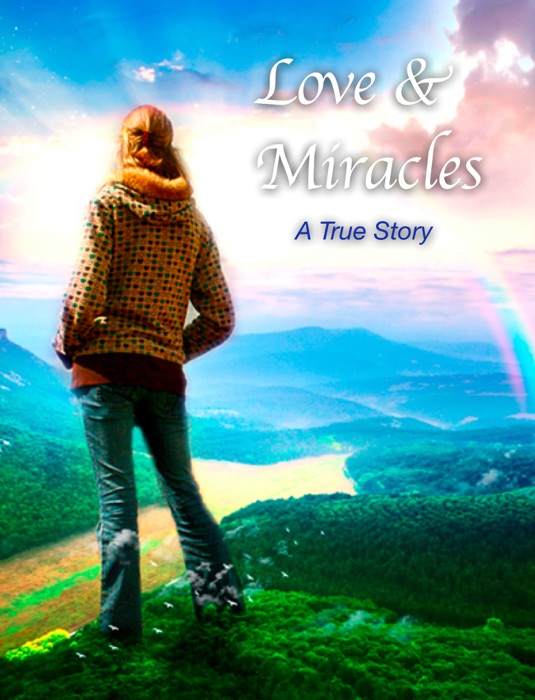 Love & Miracles - A True Story