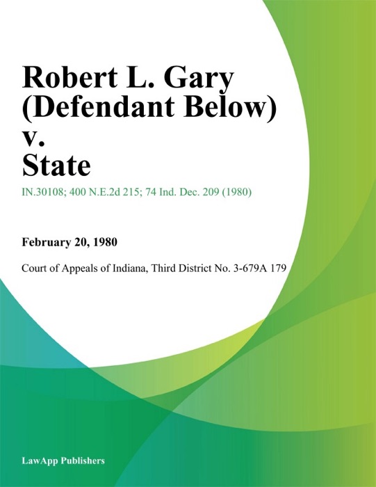 Robert L. Gary (Defendant Below) v. State