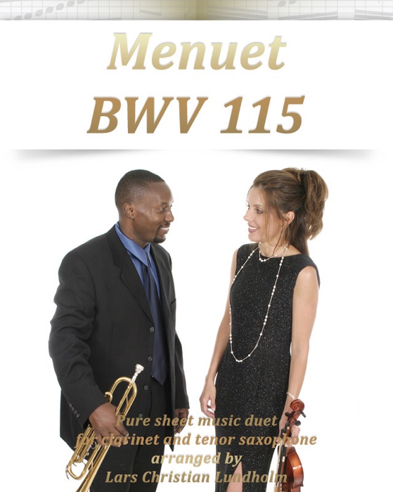 Menuet BWV 115: Pure Sheet Music Duet for Clarinet and Tenor Saxophone
