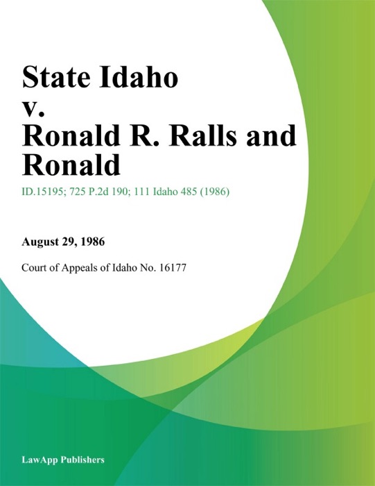 State Idaho v. Ronald R. Ralls and Ronald