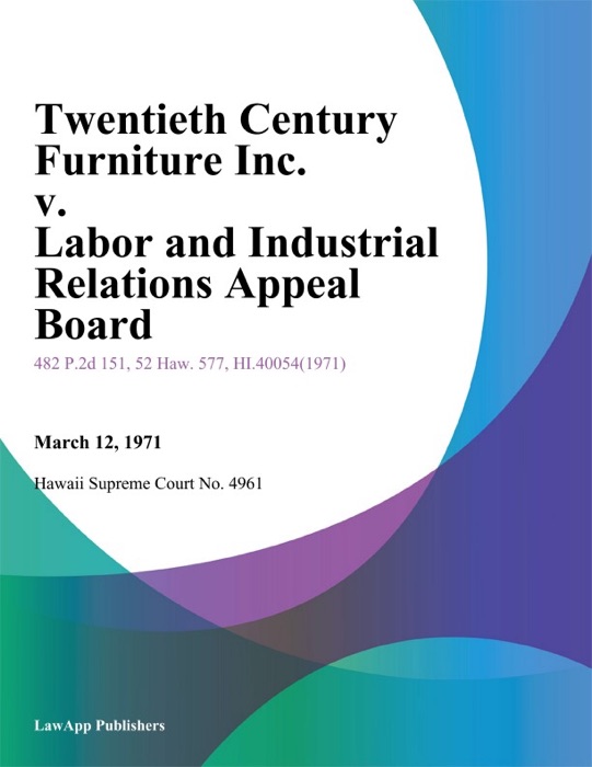 Twentieth Century Furniture Inc. v. Labor And Industrial Relations Appeal Board