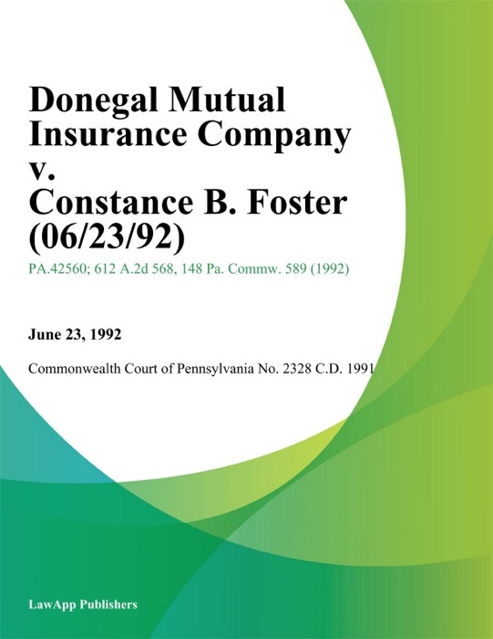 Donegal Mutual Insurance Company v. Constance B. Foster