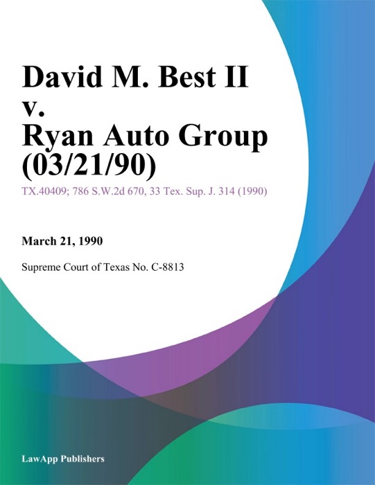 David M. Best II v. Ryan Auto Group (03/21/90)