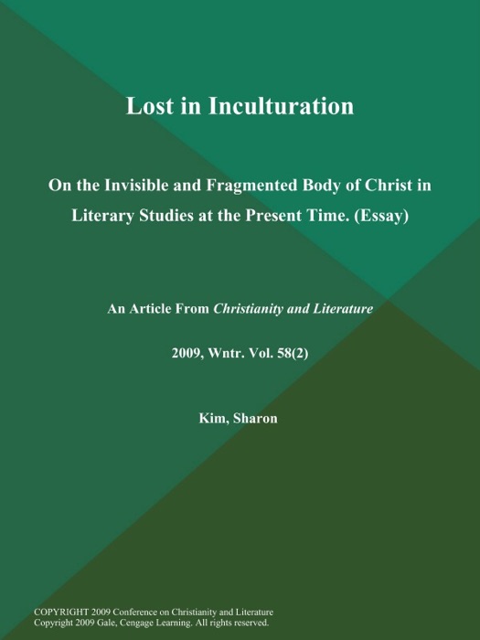 Lost in Inculturation: On the Invisible and Fragmented Body of Christ in Literary Studies at the Present Time (Essay)