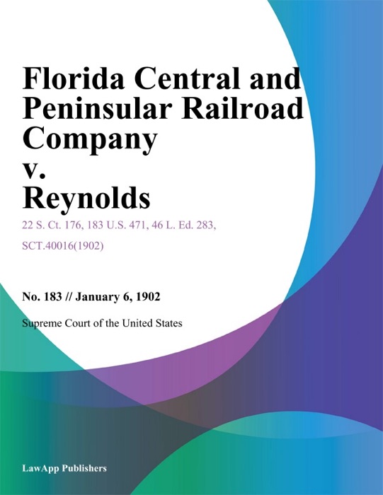 Florida Central and Peninsular Railroad Company v. Reynolds.