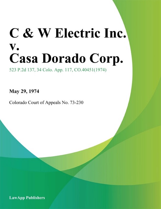 C & W Electric Inc. v. Casa Dorado Corp.