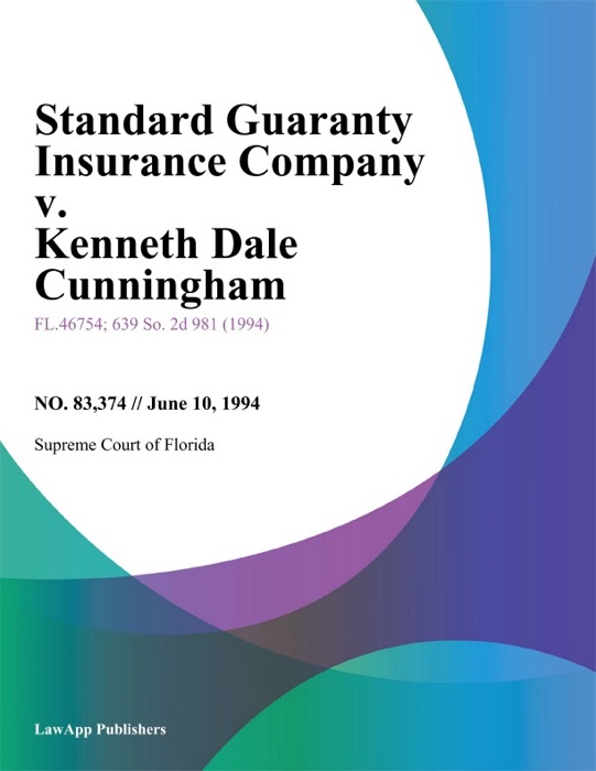 Standard Guaranty Insurance Company v. Kenneth Dale Cunningham