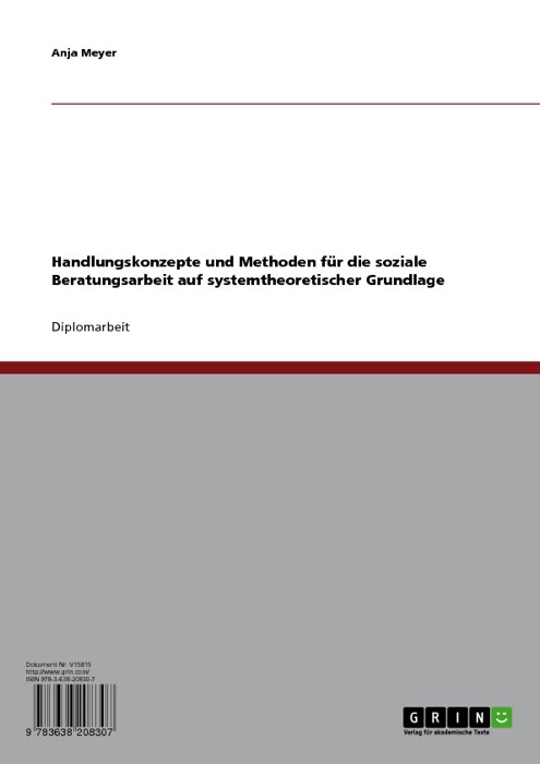 Handlungskonzepte und Methoden für die soziale Beratungsarbeit auf systemtheoretischer Grundlage