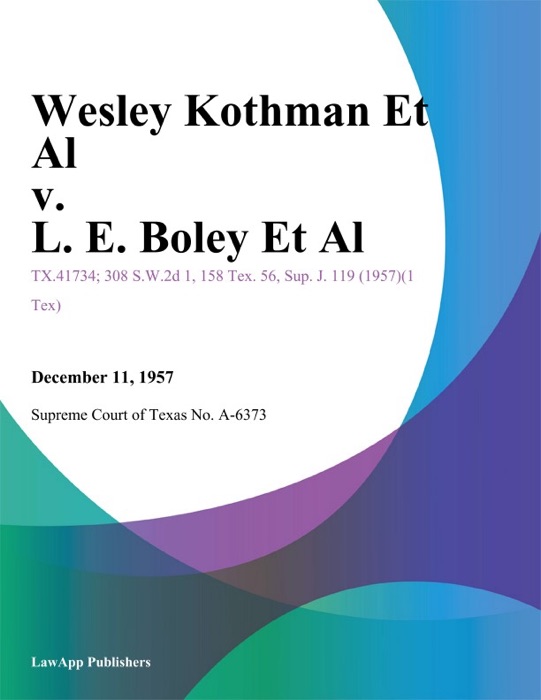 Wesley Kothman Et Al v. L. E. Boley Et Al