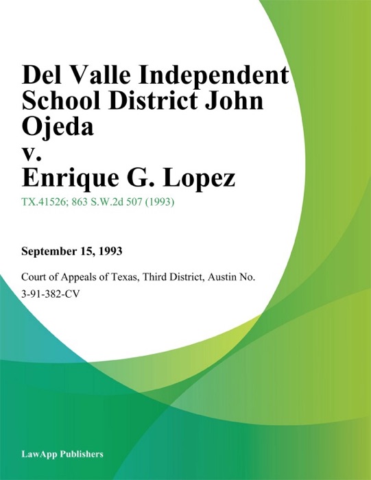 Del Valle Independent School District John Ojeda v. Enrique G. Lopez