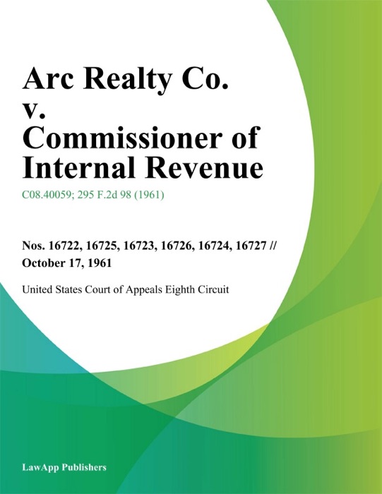 Arc Realty Co. v. Commissioner of Internal Revenue