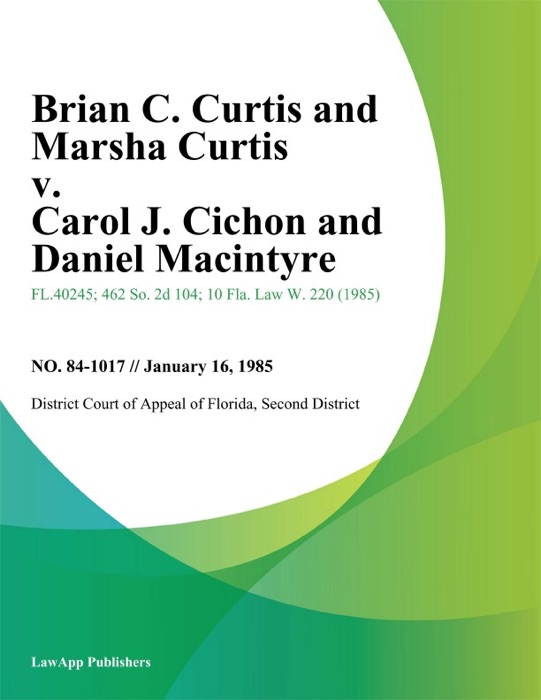 Brian C. Curtis and Marsha Curtis v. Carol J. Cichon and Daniel Macintyre