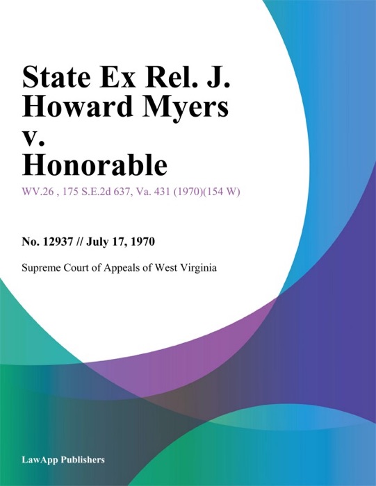 State Ex Rel. J. Howard Myers v. Honorable
