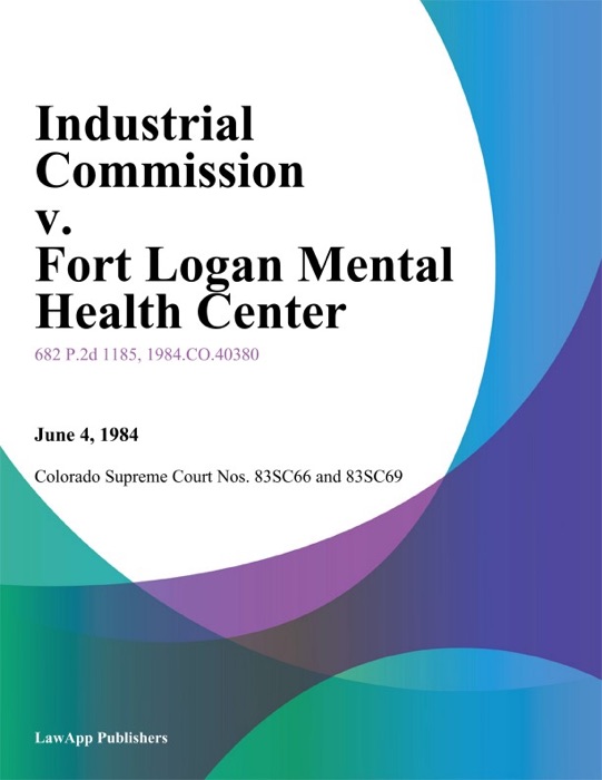 Industrial Commission v. Fort Logan Mental Health Center