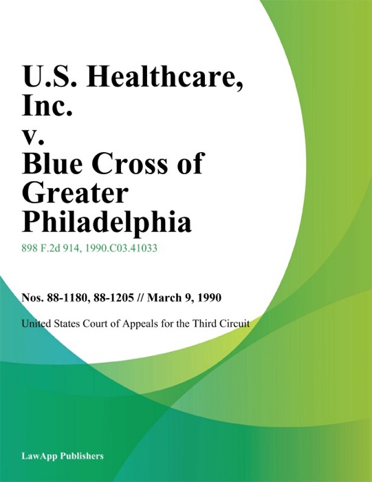 U.S. Healthcare, Inc. v. Blue Cross of Greater Philadelphia