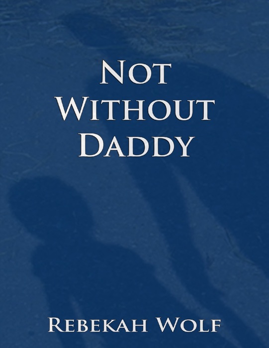 Not Without Daddy