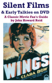 Silent Films & Early Talkies on DVD: A Classic Movie Fan's Guide - John Howard Reid