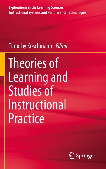 Theories of Learning and Studies of Instructional Practice