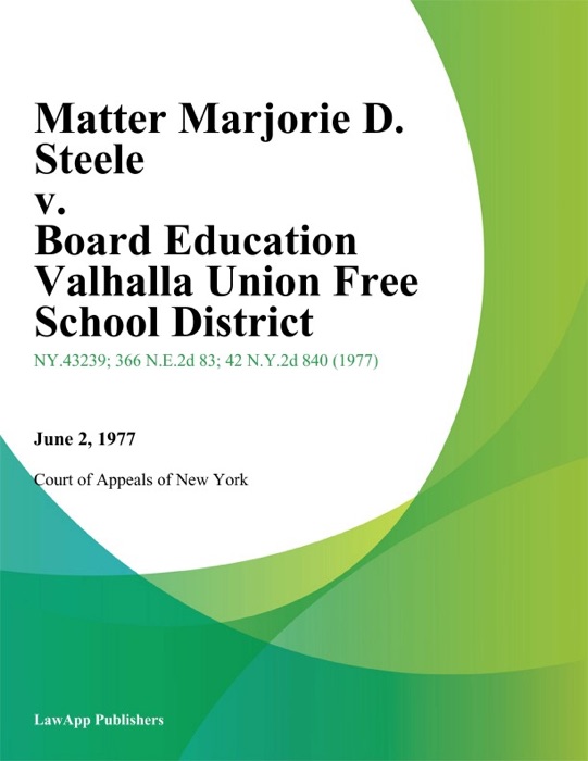Matter Marjorie D. Steele v. Board Education Valhalla Union Free School District