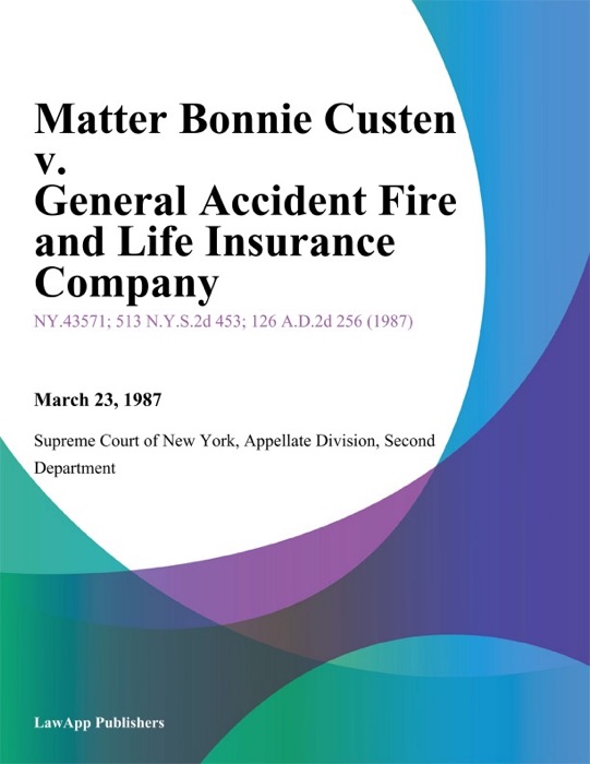 Matter Bonnie Custen v. General Accident Fire and Life Insurance Company