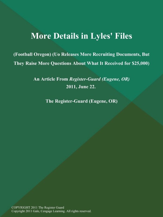 More Details in Lyles' Files (Football Oregon) (Uo Releases More Recruiting Documents, But They Raise More Questions About What It Received for $25,000)