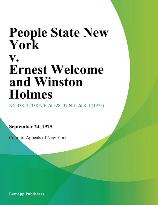 People State New York v. Ernest Welcome and Winston Holmes
