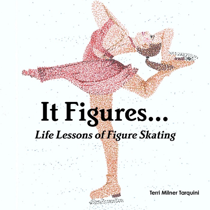 It Figures... Life Lessons of Figure Skating