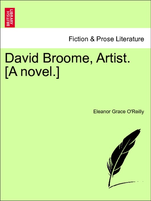 David Broome, Artist. [A novel.] Vol. II.