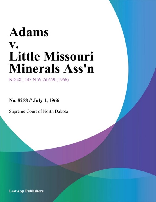 Adams v. Little Missouri Minerals Assn.