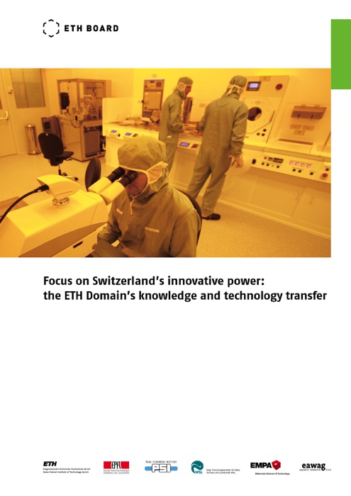 Focus On Switzerland’s Innovative Power: the ETH Domain’s Knowledge and Technology Transfer