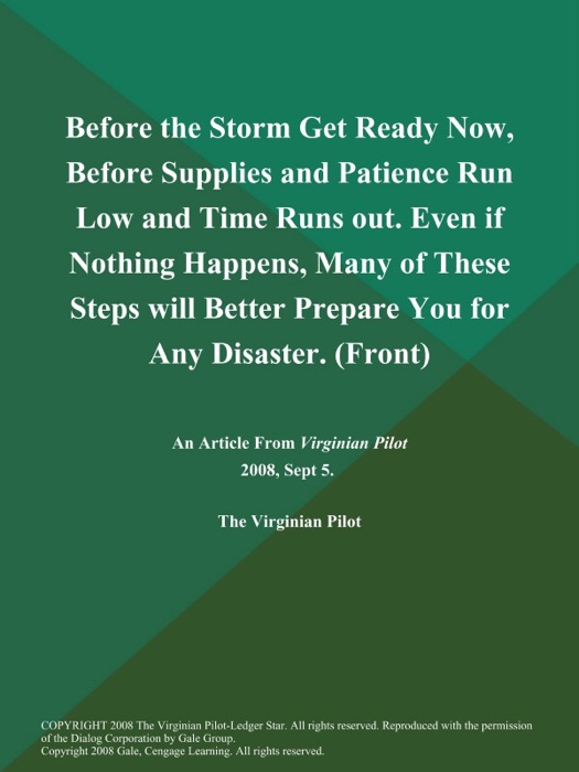 Before the Storm Get Ready Now, Before Supplies and Patience Run Low and Time Runs out. Even if Nothing Happens, Many of These Steps will Better Prepare You for Any Disaster (Front)