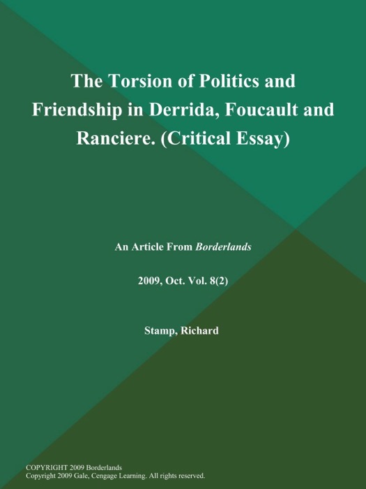 The Torsion of Politics and Friendship in Derrida, Foucault and Ranciere (Critical Essay)