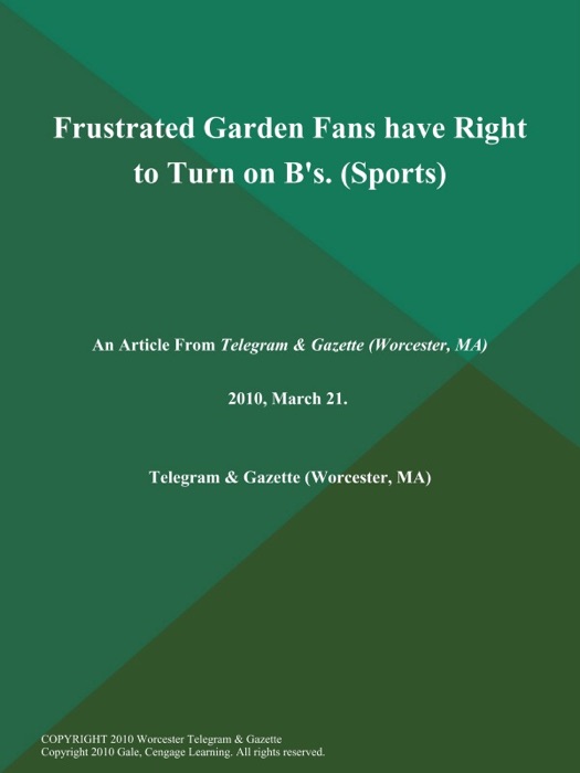 Frustrated Garden Fans have Right to Turn on B's (Sports)