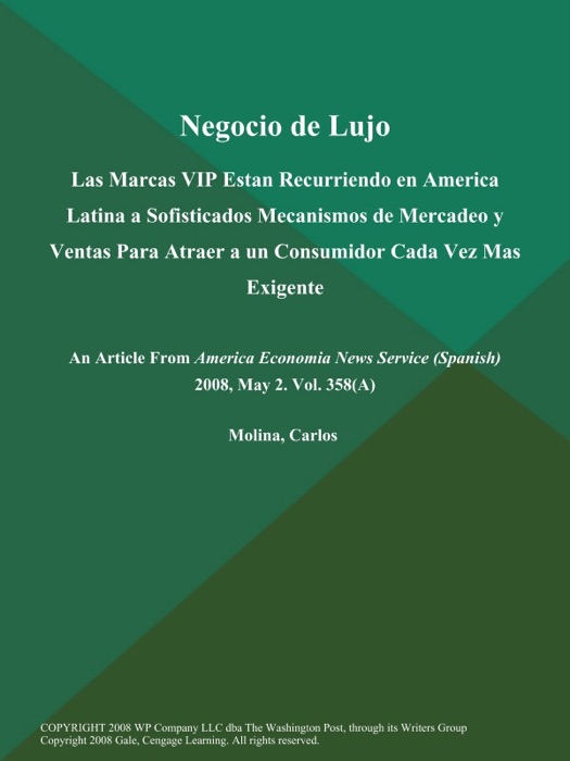 Negocio de Lujo: Las Marcas VIP Estan Recurriendo en America Latina a Sofisticados Mecanismos de Mercadeo y Ventas Para Atraer a un Consumidor Cada Vez Mas Exigente