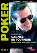 Poker - Gagnez en tournois : de la bulle à la table finale - Eric Lynch