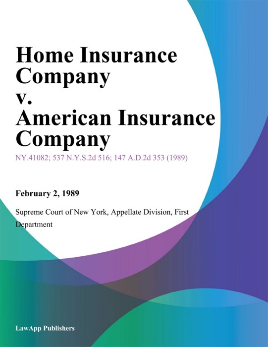 Home Insurance Company v. American Insurance Company