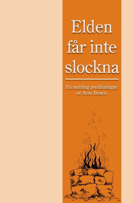 Elden får inte slockna