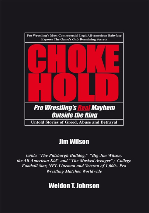 Chokehold: Pro Wrestling's Real Mayhem Outside the Ring