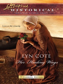 Her Healing Ways - Lyn Cote by  Lyn Cote PDF Download
